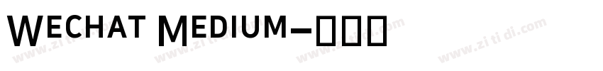 Wechat Medium字体转换 Wechat Medium字体转换